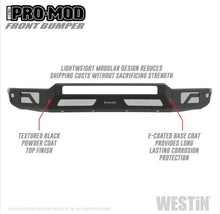 Load image into Gallery viewer, Westin 58-41045 Pro-Mod Front Bumper; Textured Black;
